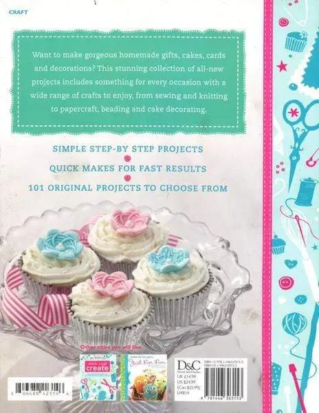 101 Ways To Stitch, Craft, Create For All Occasions: Birthdays, Weddings, Christmas, Easter, Halloween And Many More...