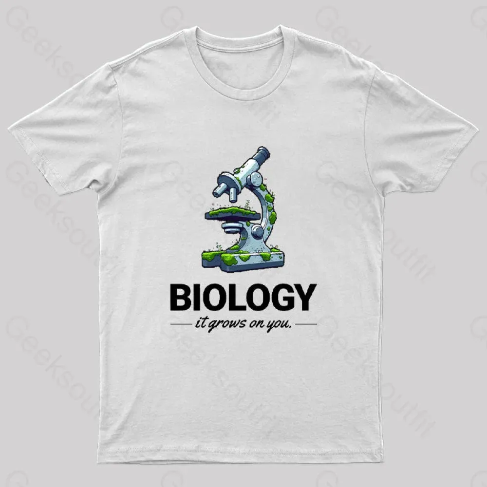 Biology: It Grows on You T-Shirt