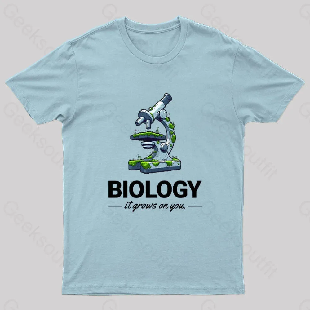 Biology: It Grows on You T-Shirt