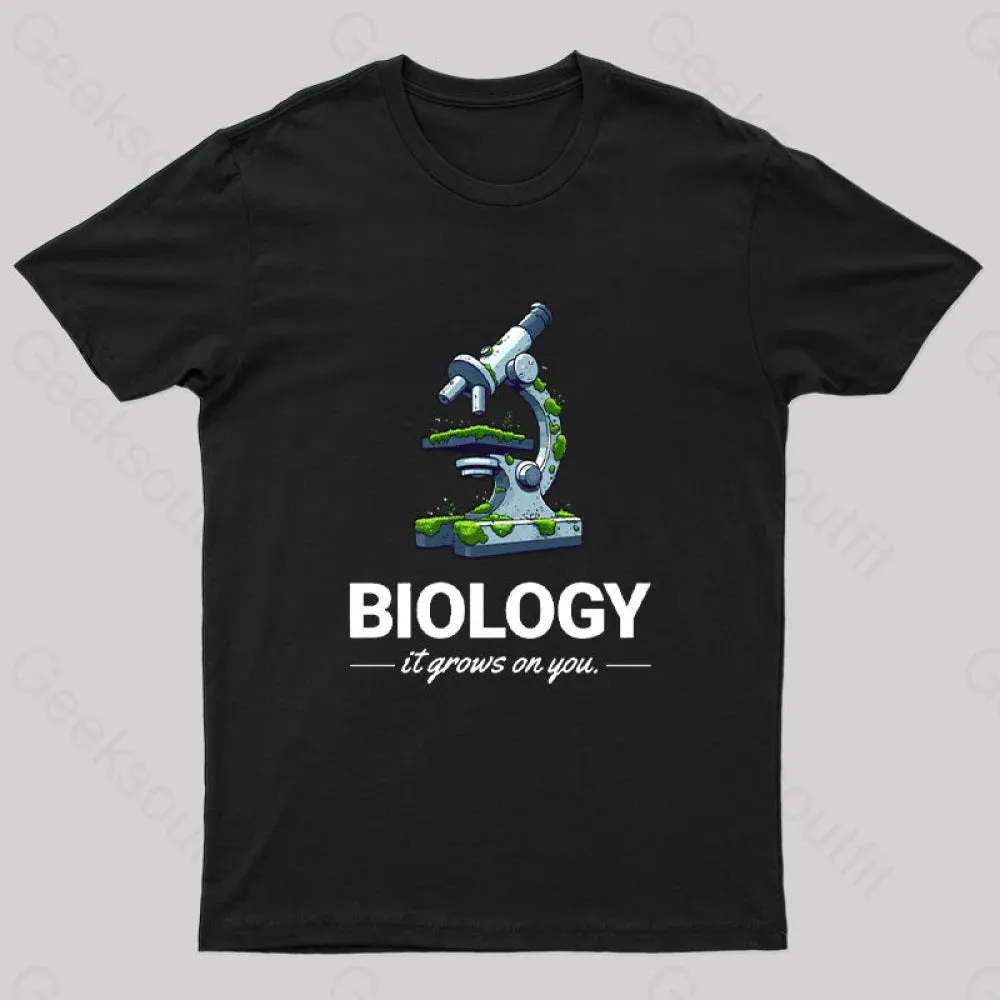 Biology: It Grows on You T-Shirt