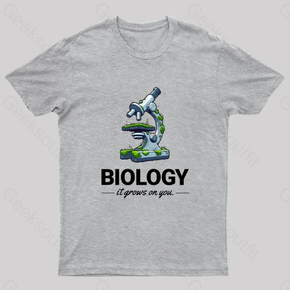 Biology: It Grows on You T-Shirt